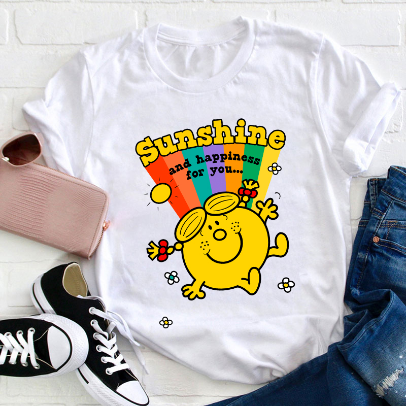 Sunshine And Happiness For You Teacher T-Shirt