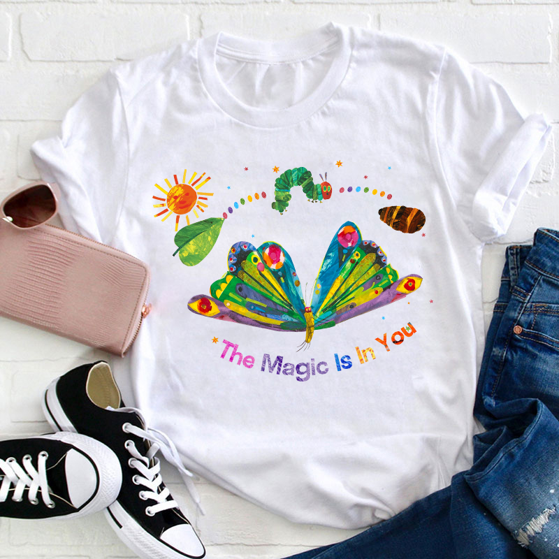 The Magic Is In You Teacher T-Shirt