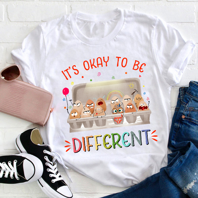 It's Okay To Be Different Teacher T-Shirt