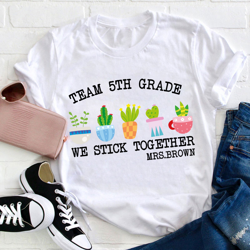 Personalized Name Team 5th Grade We Stick Together Teacher T-Shirt