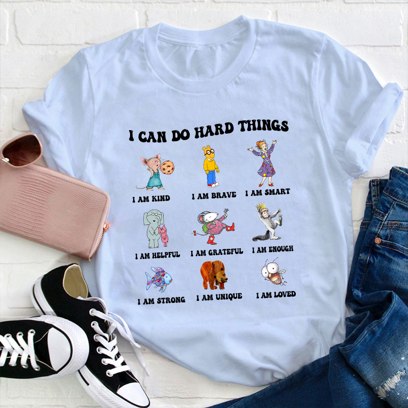 I Can Do Hard Things Teacher T-Shirt