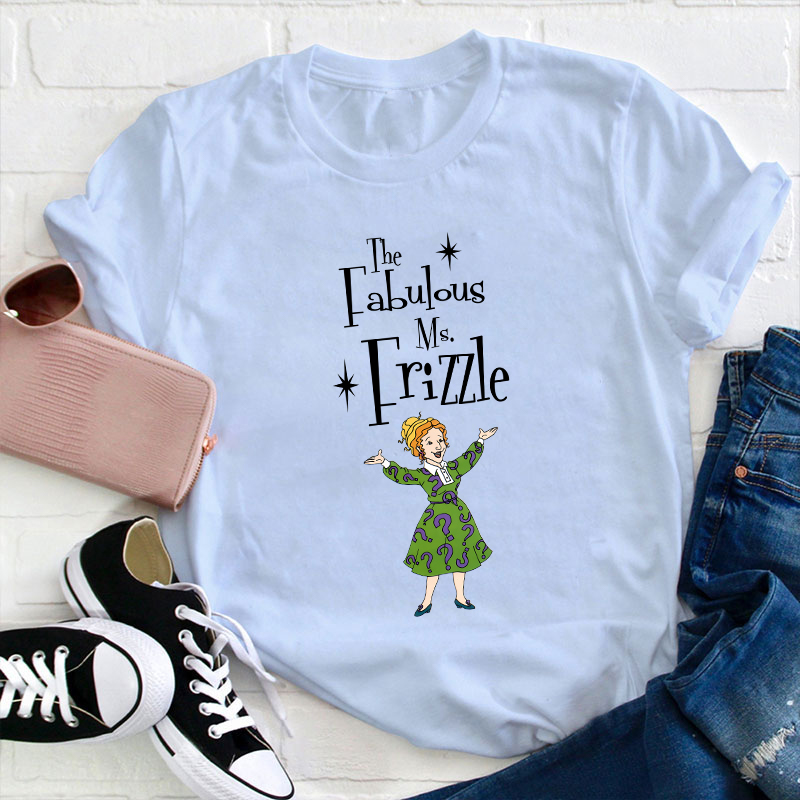 The Fabulous Ms Frizzle Teacher T-Shirt