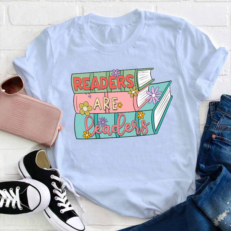 Readers Are Leaders Teacher T-Shirt