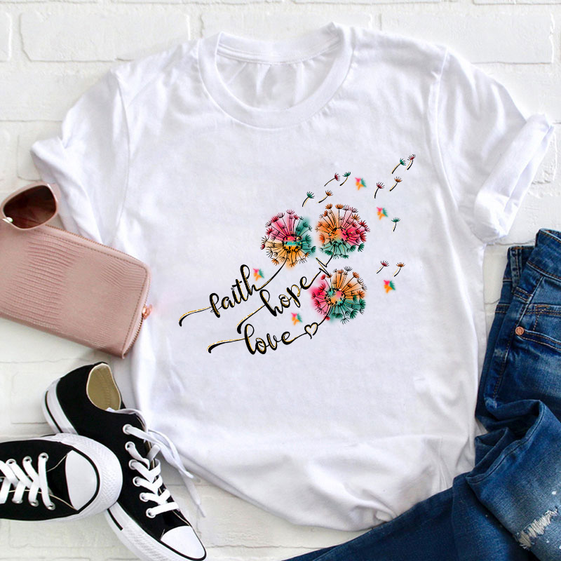 Scatter Faith Hope Love Teacher T-Shirt