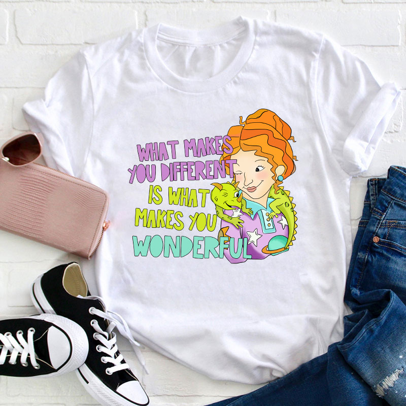 What Makes You Different Is What Makes You Wonderful Teacher T-Shirt