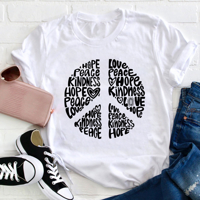 Love Peace Hope Kindness Teacher T-Shirt