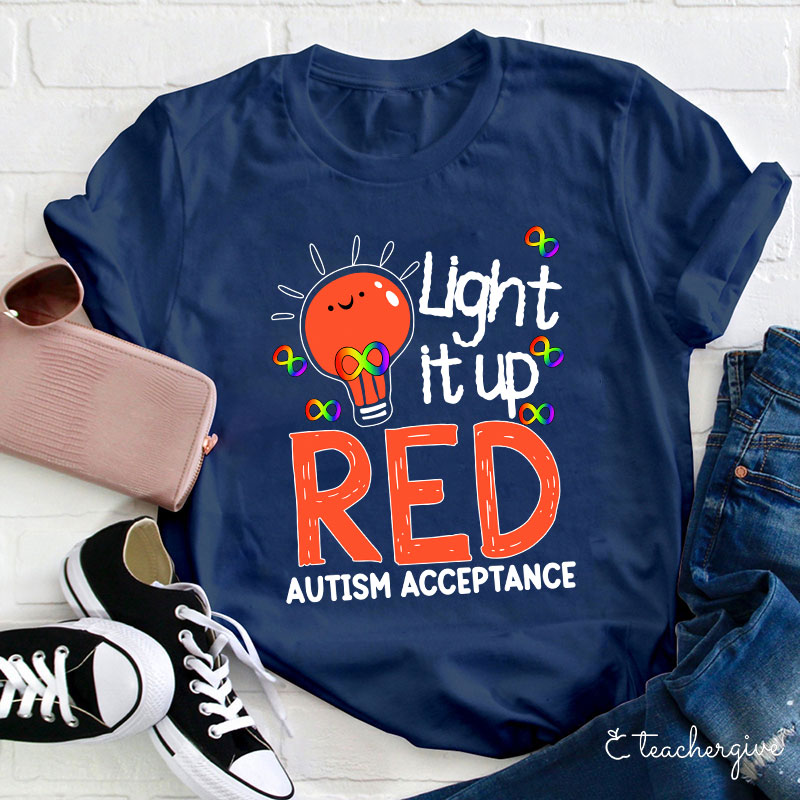Light It Up Red Auyism Acceptance Teacher T-Shirt
