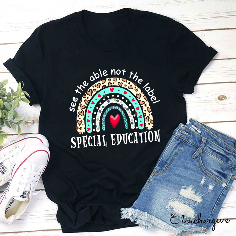 Special Education See The Able Teacher T-Shirt