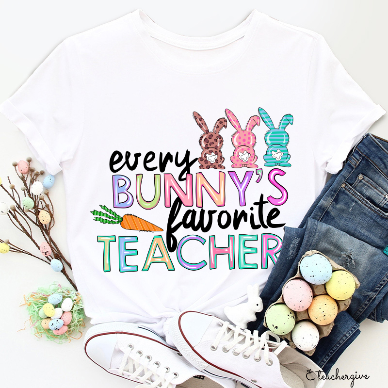 Every Bunny's Favorite Teacher T-Shirt