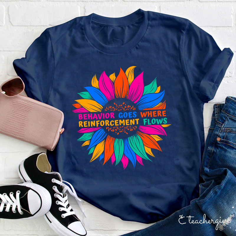 Spring Behavior Goes Where Reinforcement Flows Autism Teacher T-Shirt