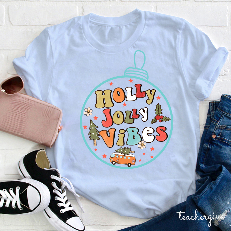 Holly Jolly Vibes Teacher T-Shirt