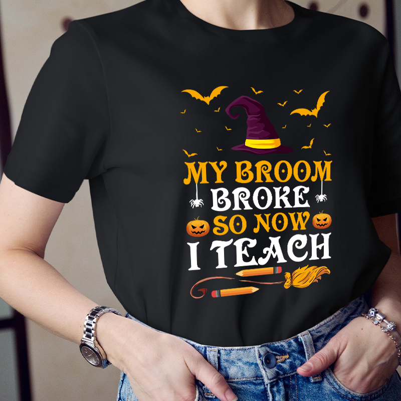 My Broom Broke So Now I Teach T-Shirt
