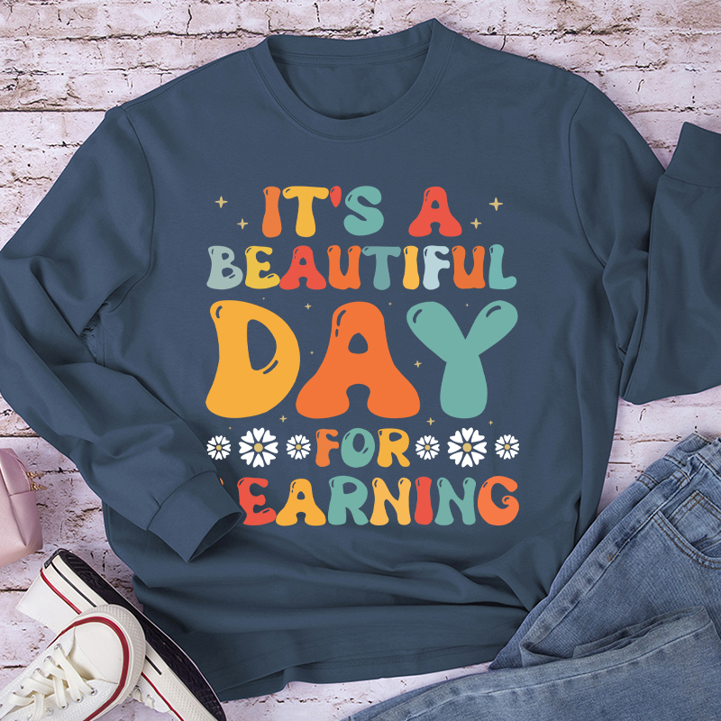 It's A Beautiful Day For Learning Long Sleeve T-Shirt