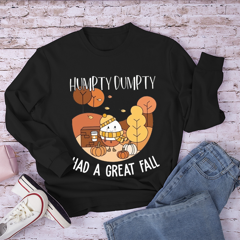 Humpty Dumpty Had A Great Fall Teacher Long Sleeve T-Shirt