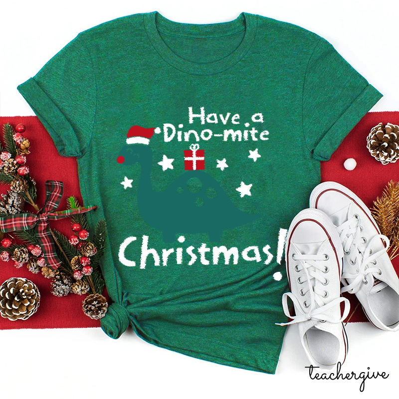 Have A Dino-mite Christmas Teacher T-Shirt