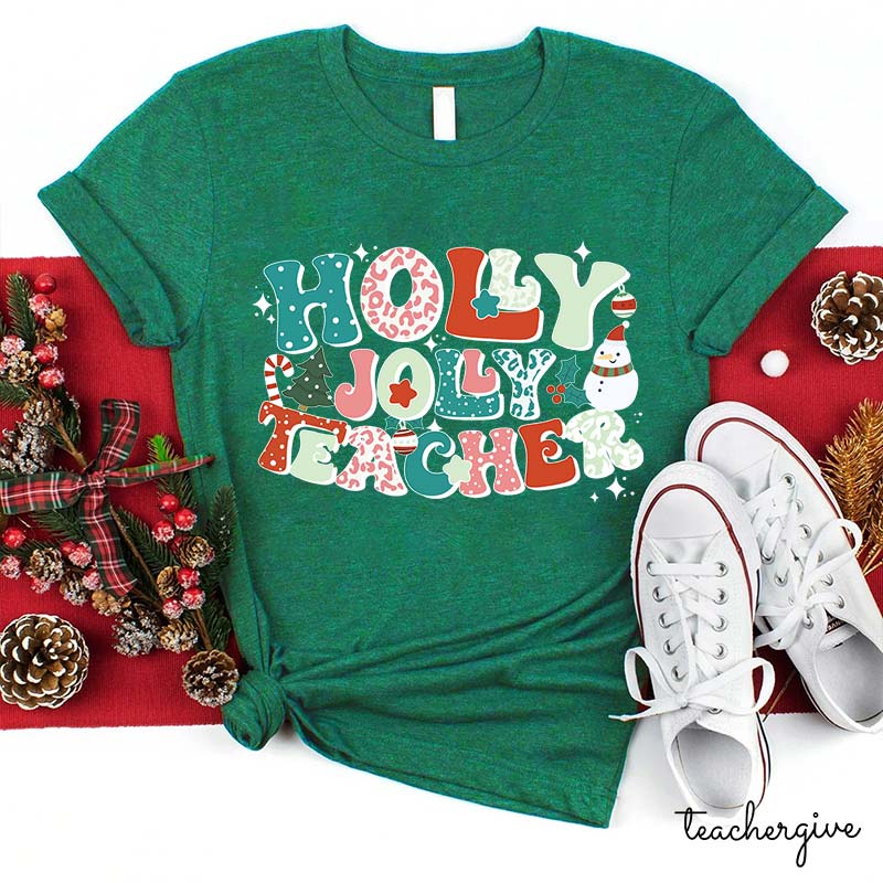 Holly Jolly Teacher Is Merry Teacher T-Shirt