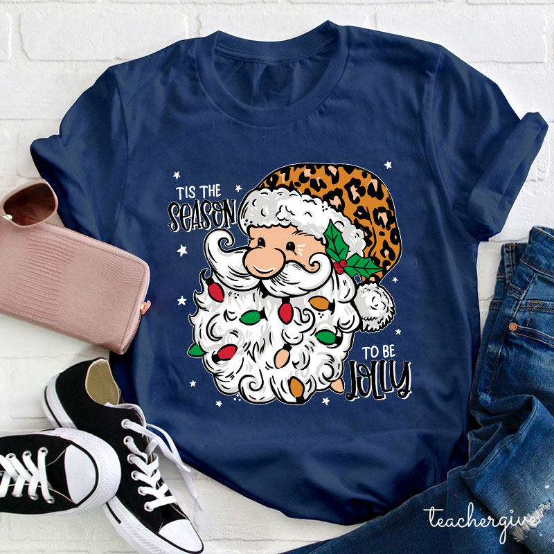 Tis The Season To Be Jolly Fa La La Teacher T-Shirt
