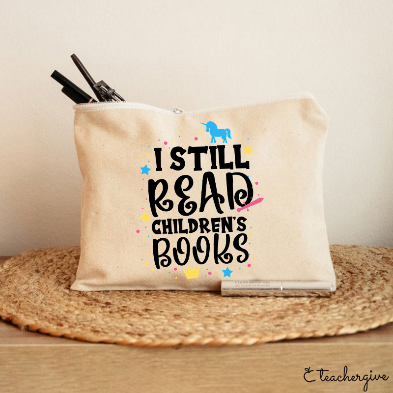 I Still Read Children's Books Teacher Makeup Bag