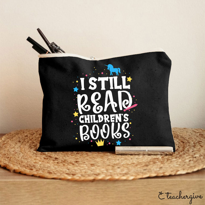 I Still Read Children's Books Teacher Makeup Bag