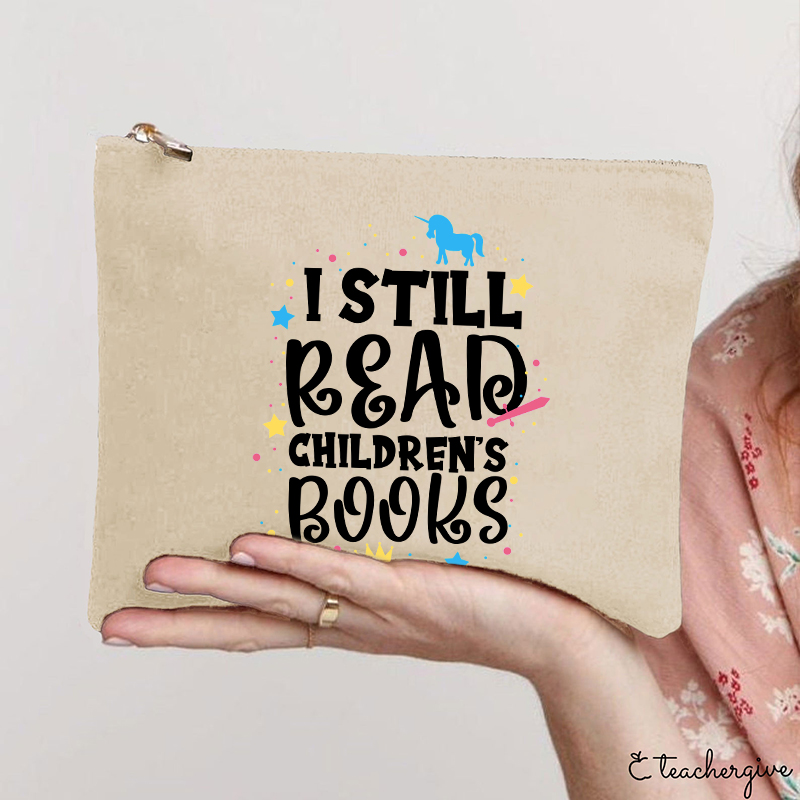 I Still Read Children's Books Teacher Makeup Bag