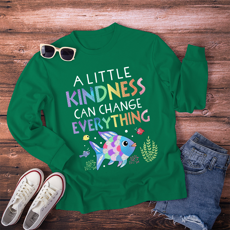 A Little Kindness Can Change Everything Long Sleeve T-Shirt
