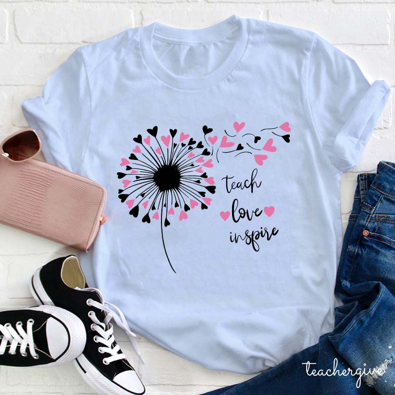 Teach Love And Inspire Dandelion Teacher T-Shirt
