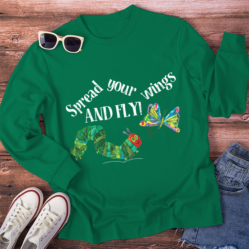 Spread Your Wings And Fly Long Sleeve T-Shirt