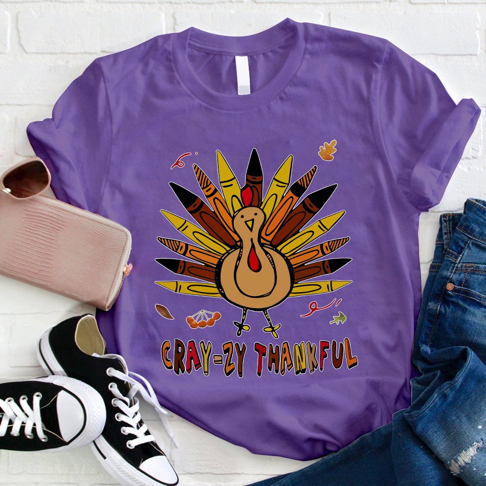 Cray-zy Thankful T-Shirt