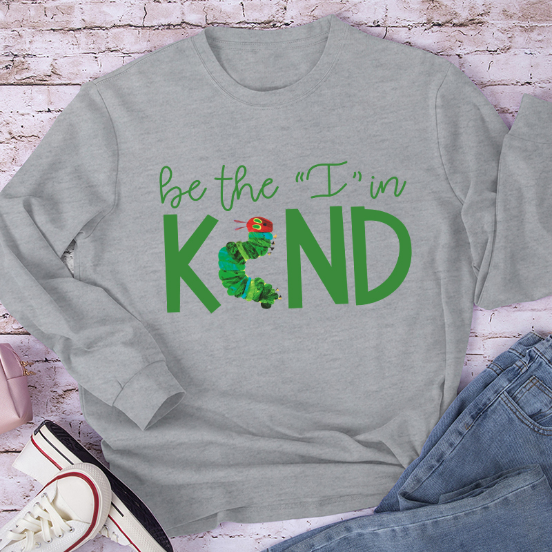 Be The I In Kind Caterpillar Long Sleeve T-Shirt