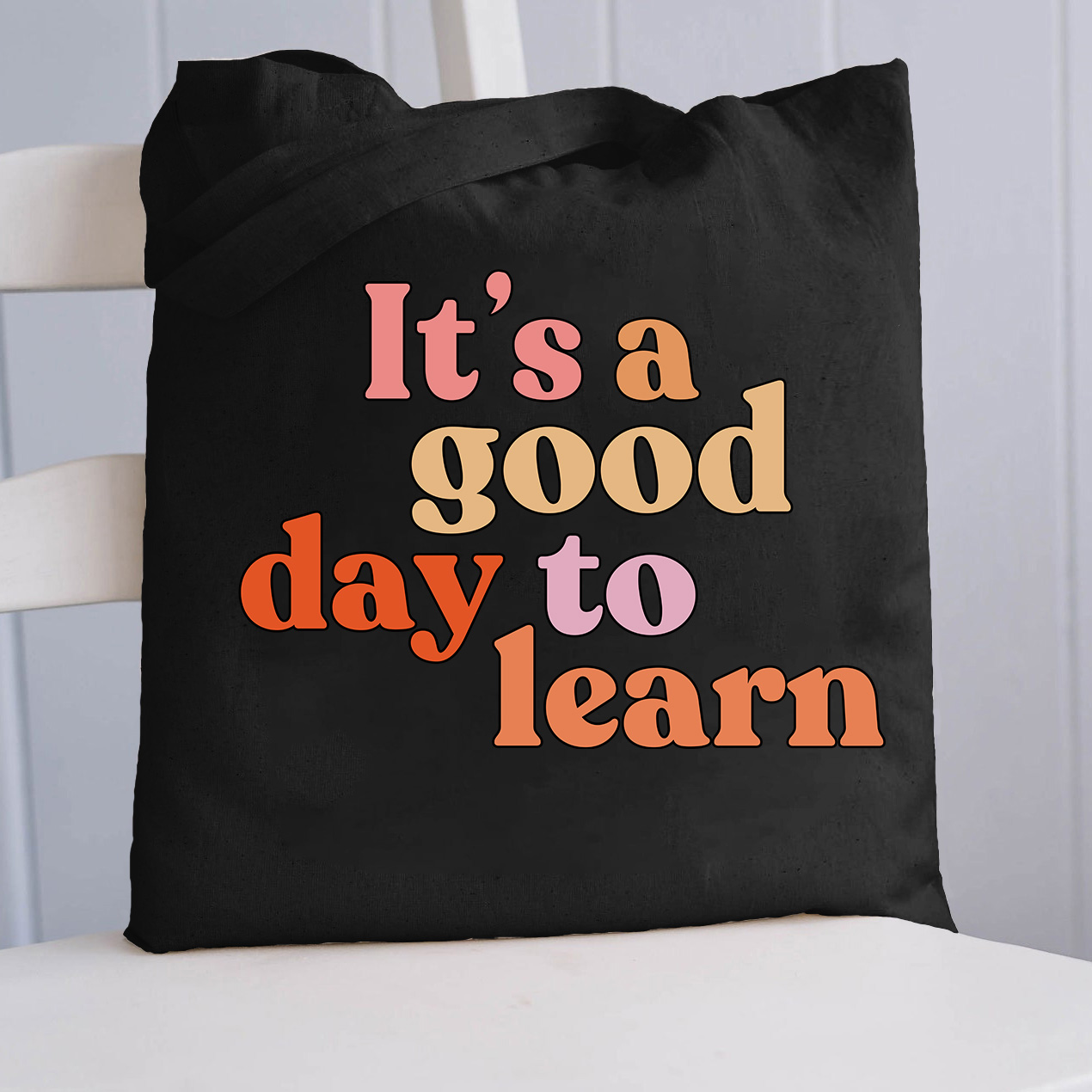 It's A Good Day To Learn Tote Bag