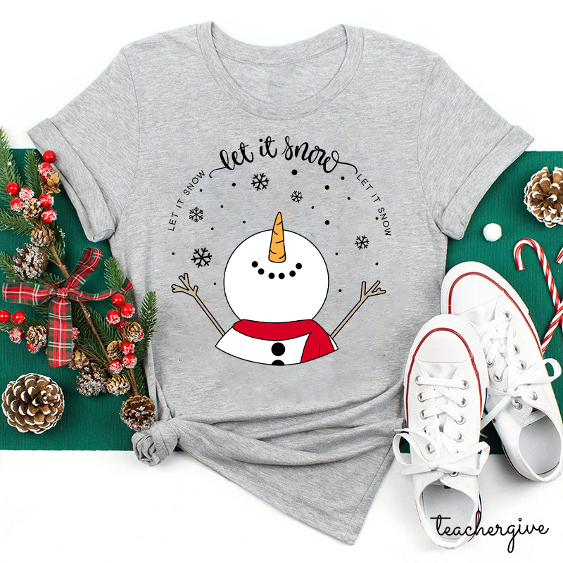 Let It Snow Teacher T-Shirt