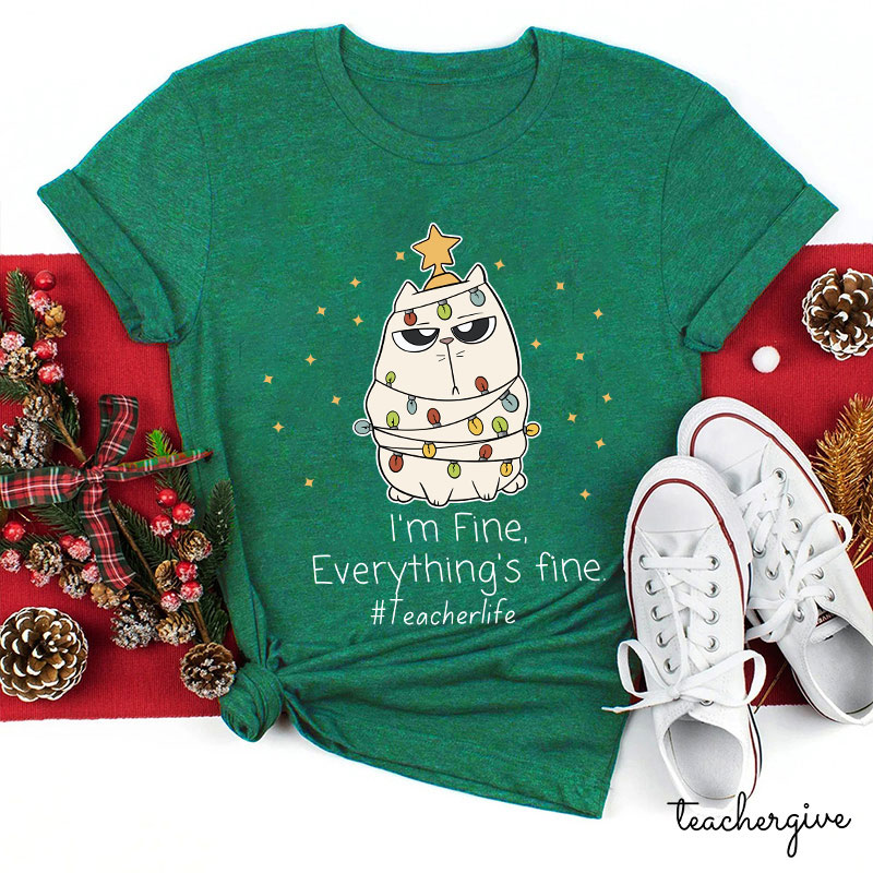 No Worry I'm Fine Everything's Fine Teacher T-Shirt
