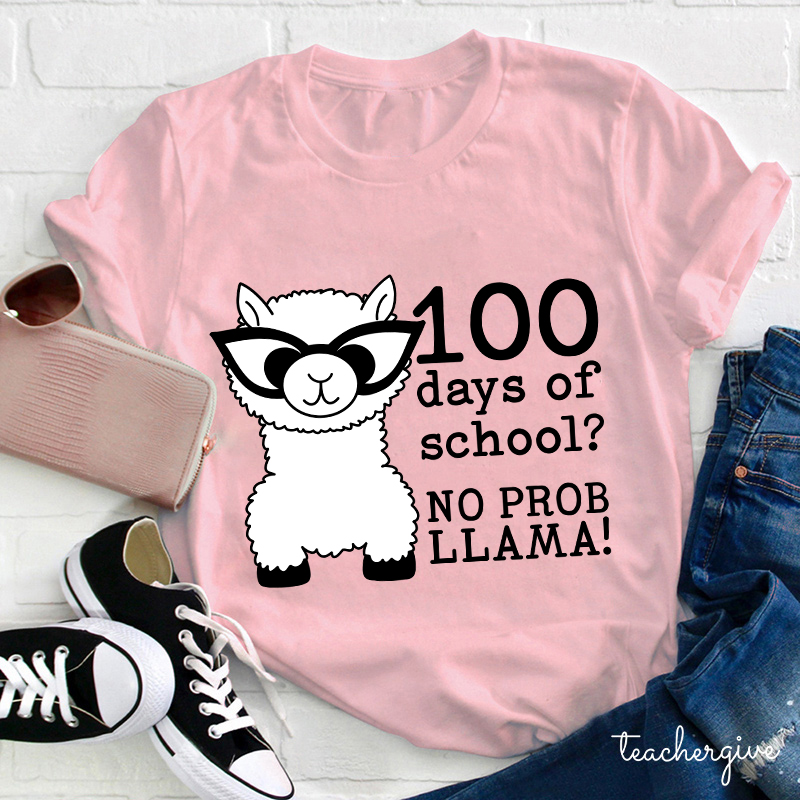 100 Days Of School No Probllama Teacher T-Shirt
