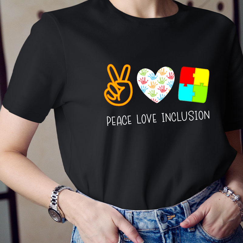 Peace Love Inclusion Teacher T-Shirt