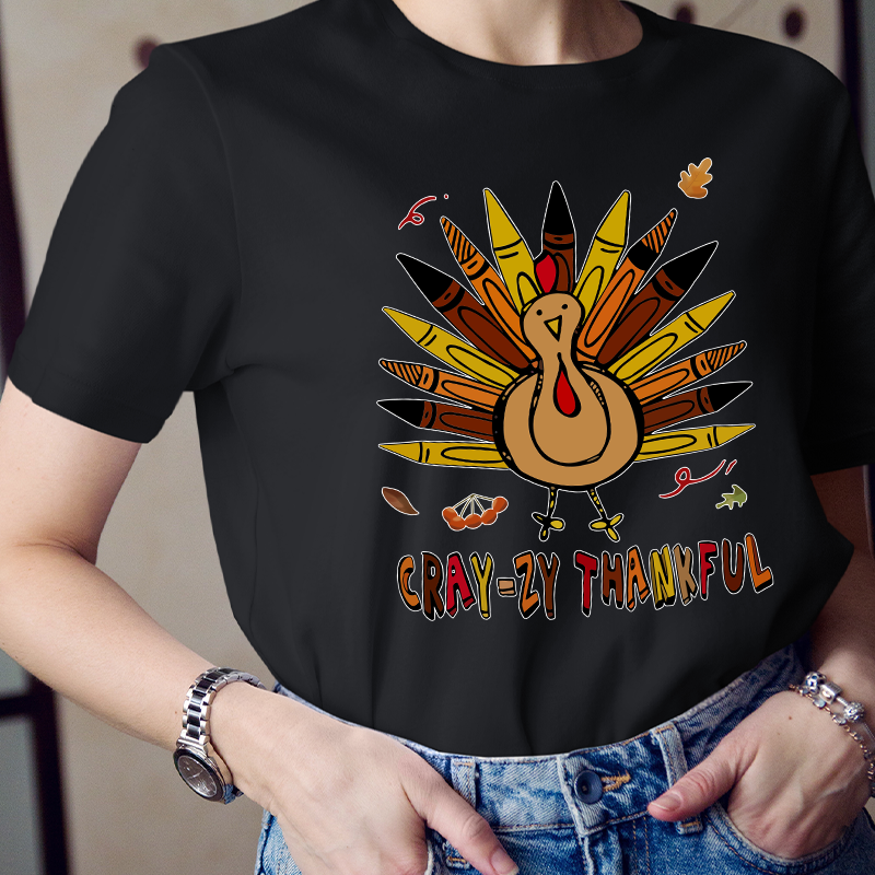 Cray-zy Thankful T-Shirt