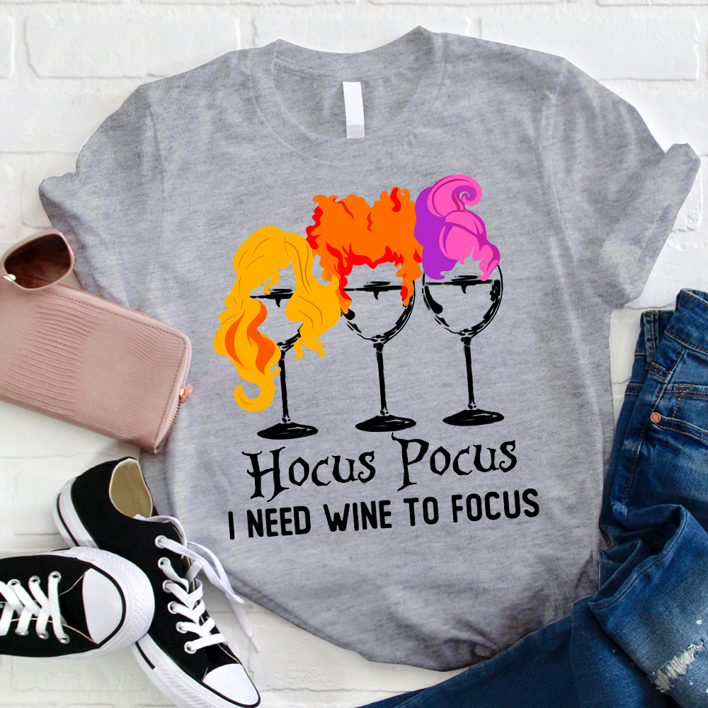 Hocus Pocus I Need Wine To Focus T-Shirt