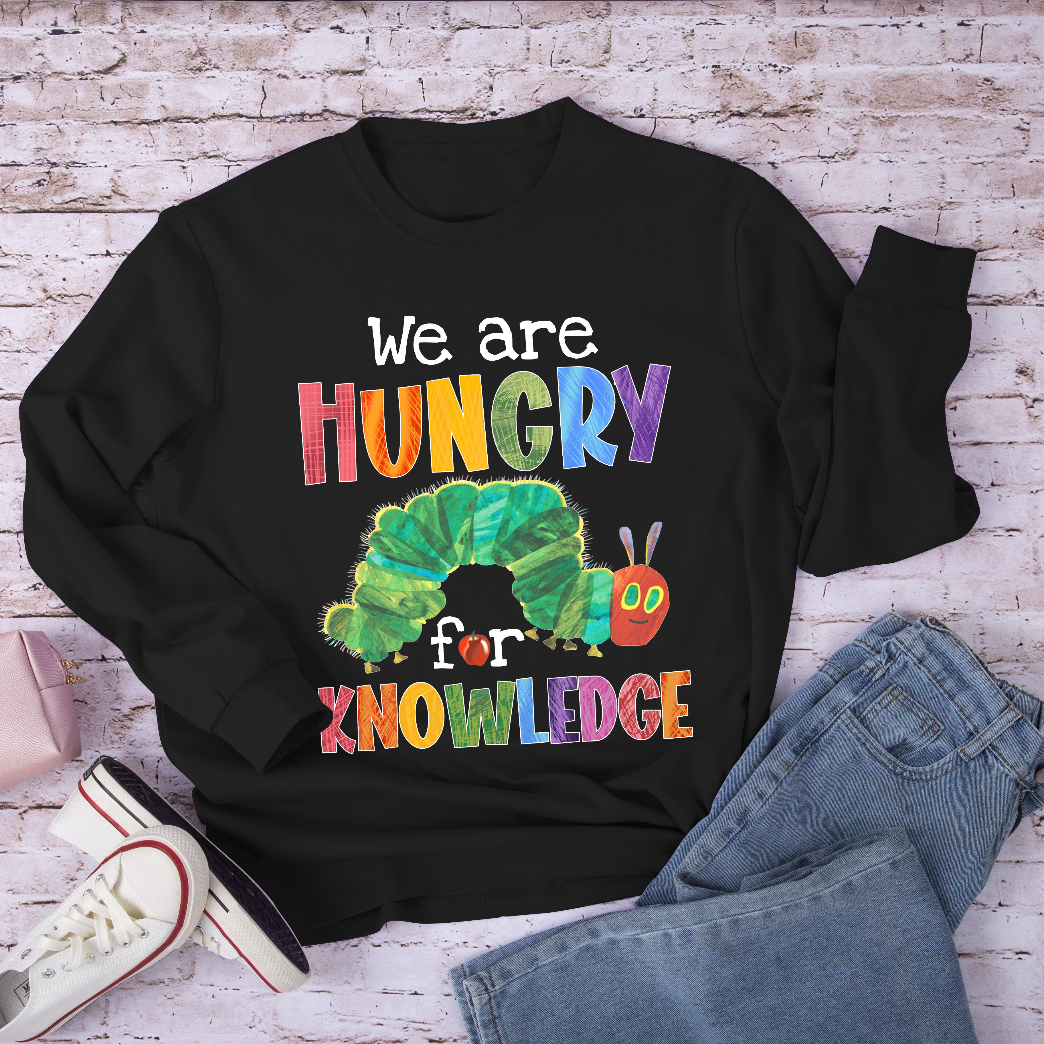 We Are Hungry For Knowledge Long Sleeve T-Shirt