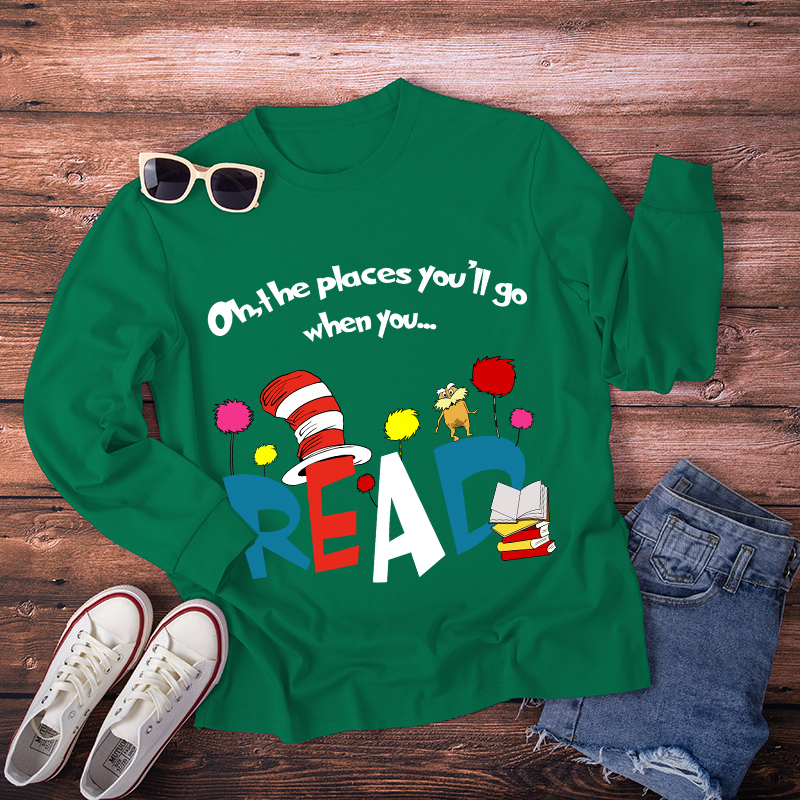 Oh The Places You'll Go When You Long Sleeve T-Shirt
