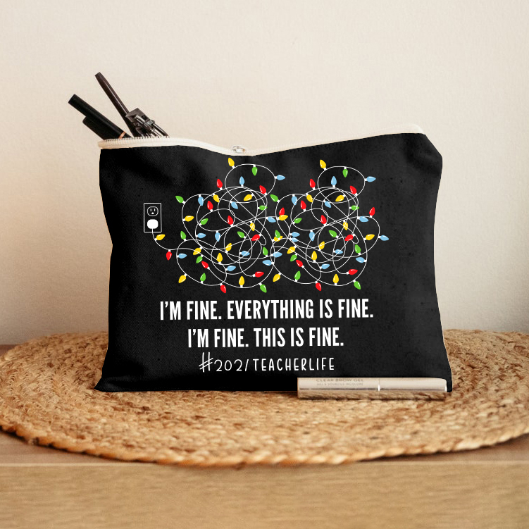 Everythings Is Fine Makeup Bag