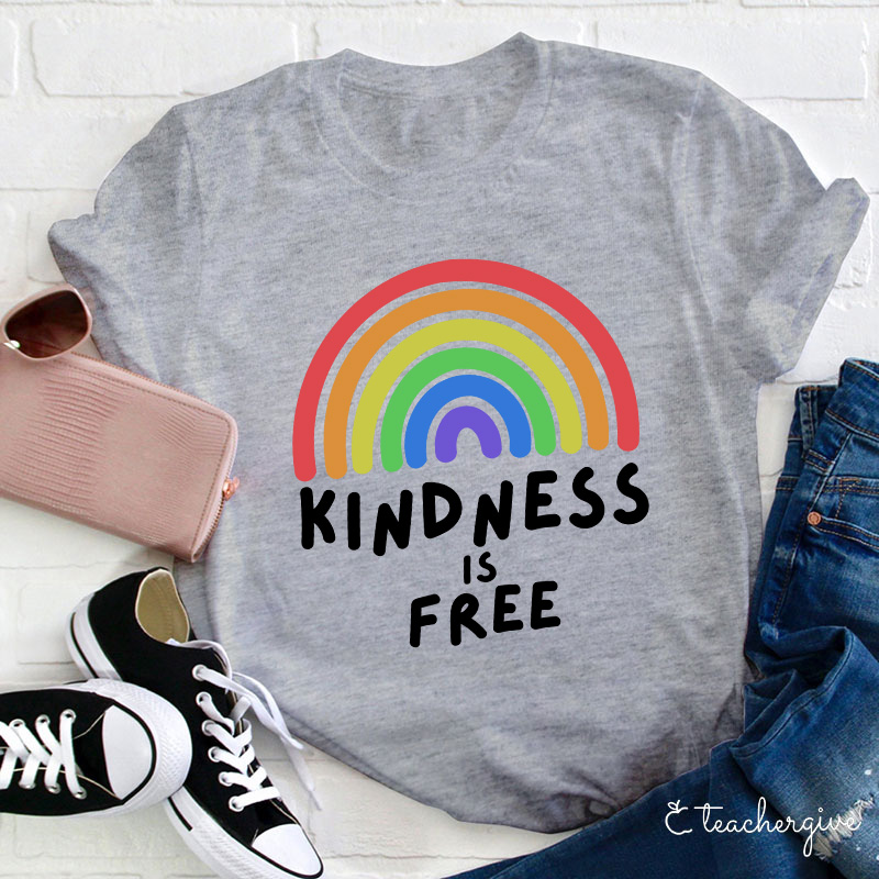 Kindness Is Free Rainbow Teacher T-Shirt