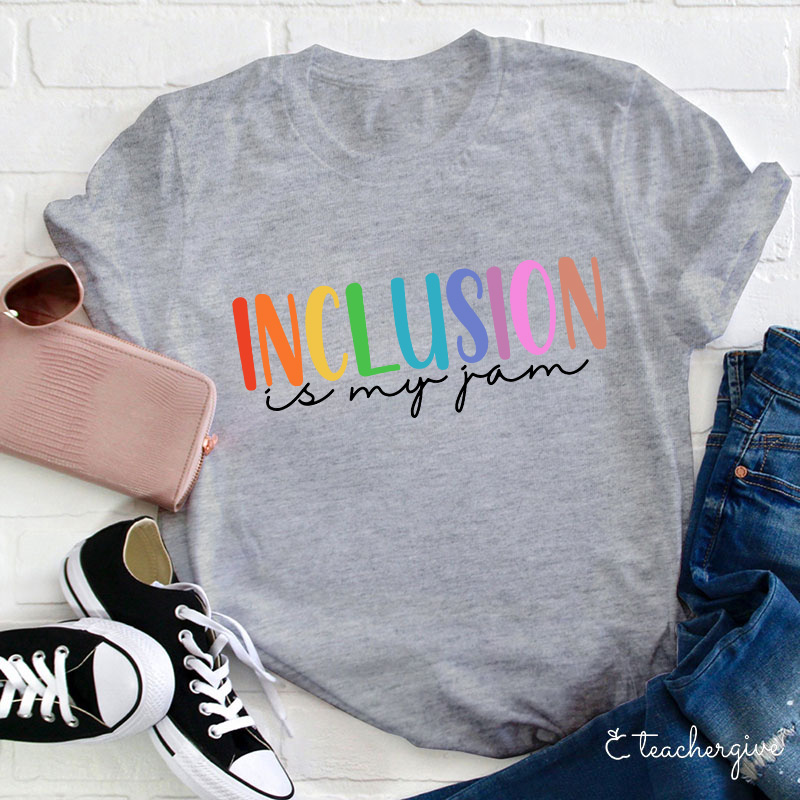 Inclusion Is My Jam Teacher T-Shirt