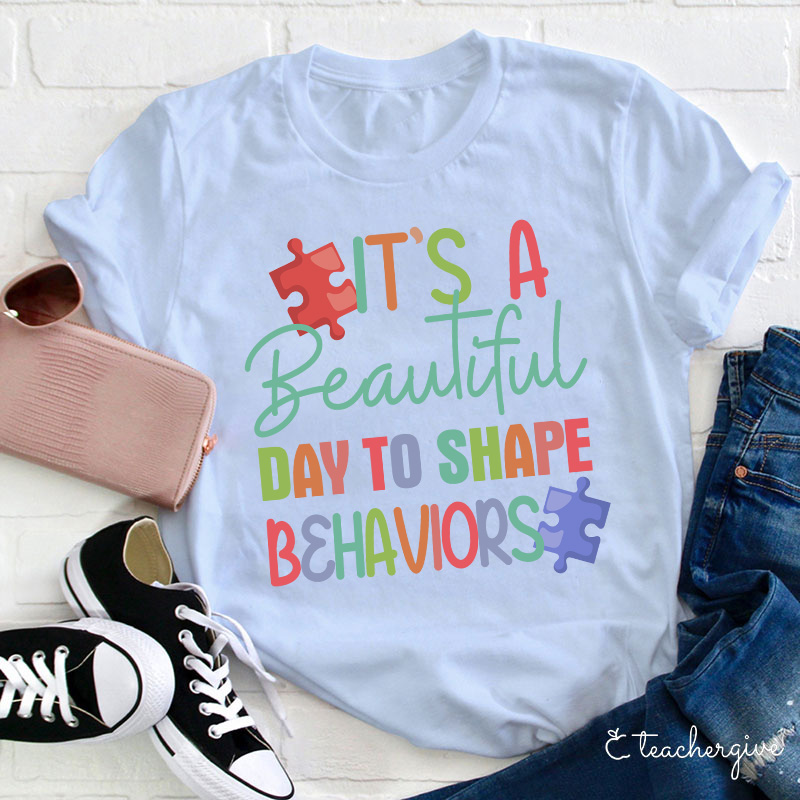 It's A Beautiful Day To Share Behaviors Teacher T-Shirt