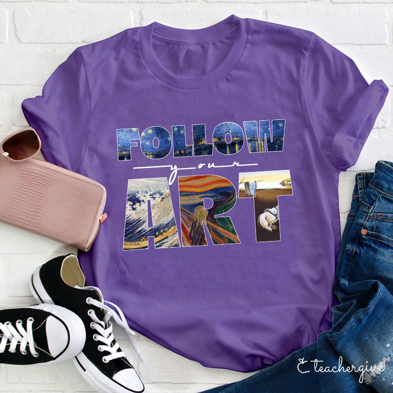 Follow Your Art T-Shirt