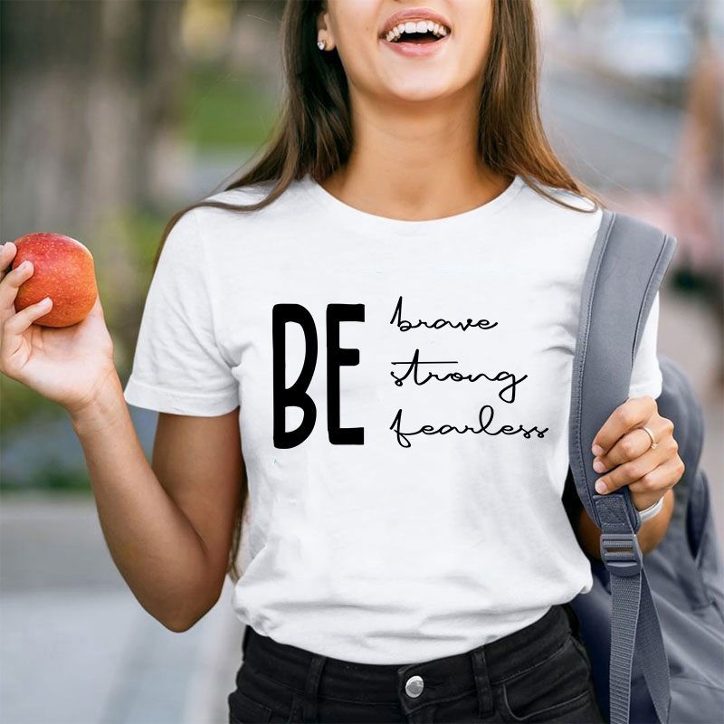 Be Brave Strong Fearless Teacher T-Shirt