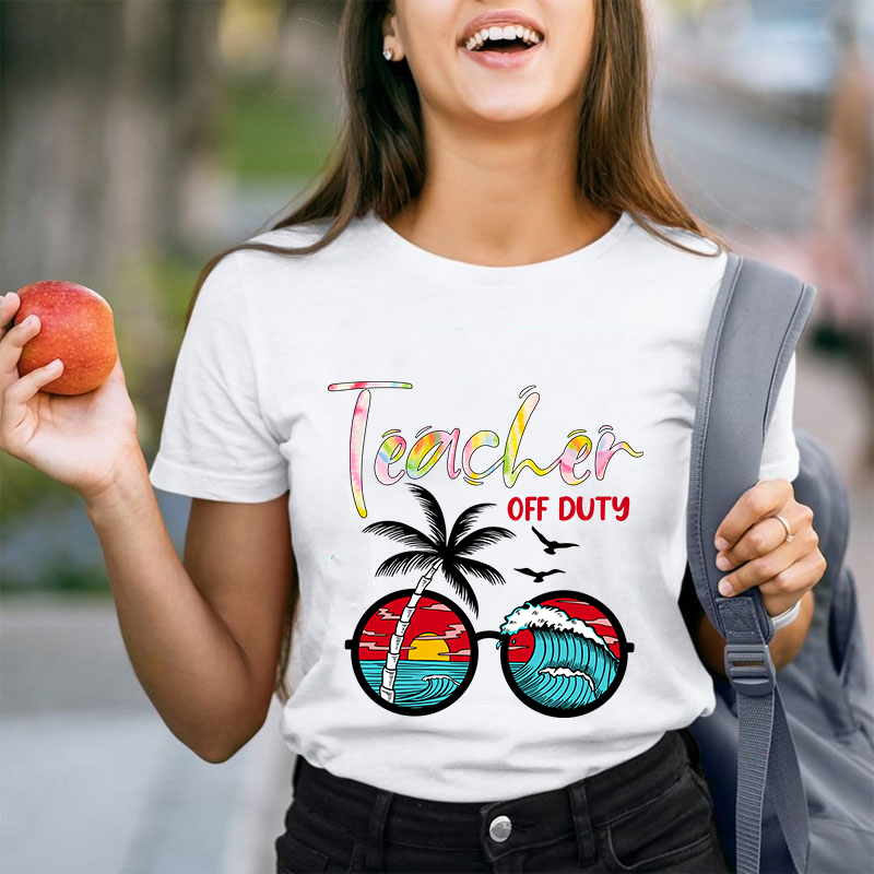 Teacher Off Duty Teacher T-Shirt
