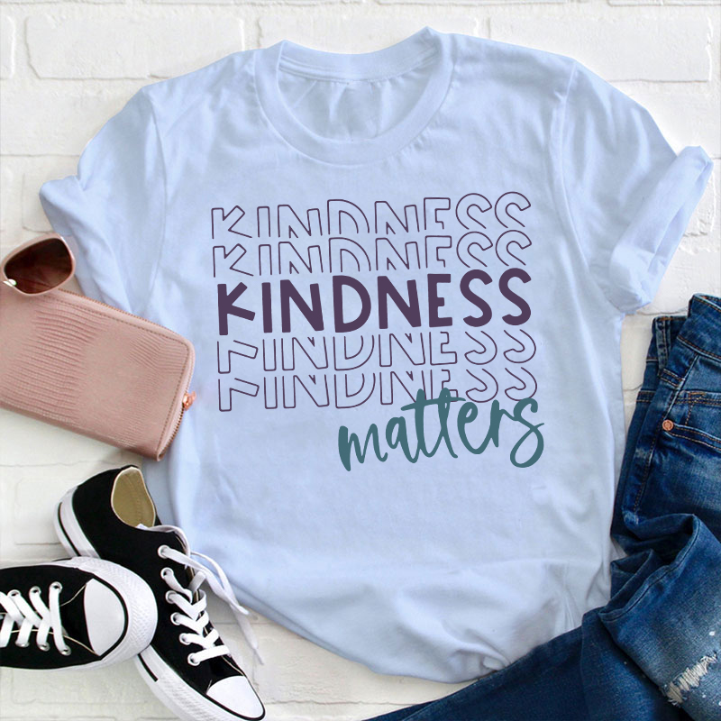Kindness Matters Teacher T-Shirt