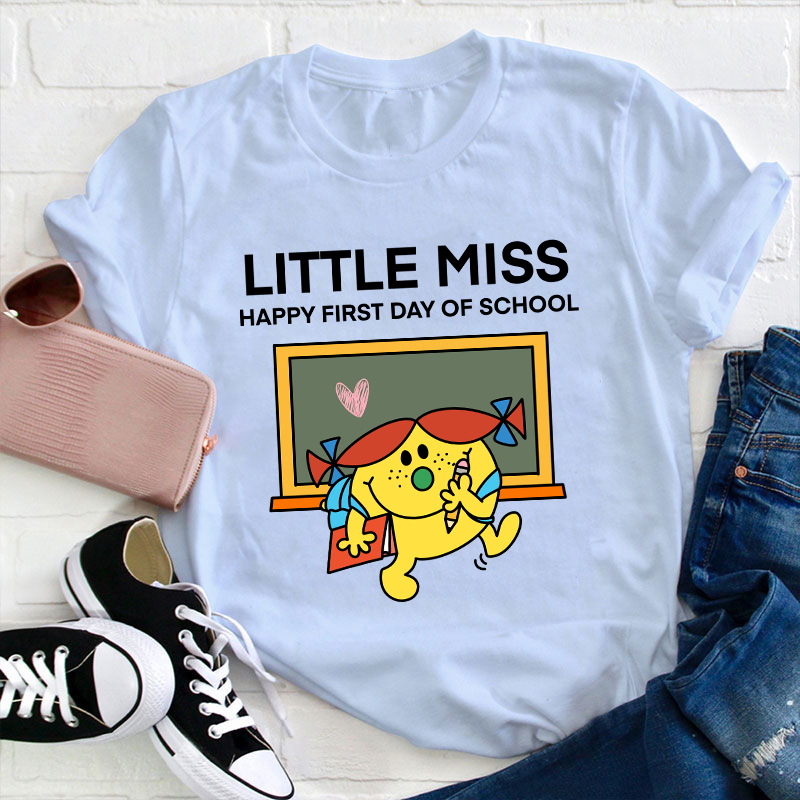 Little Miss Happy First Day Of School Teacher T-Shirt
