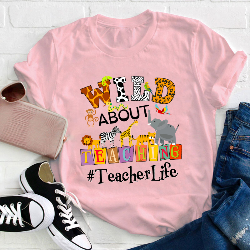 Wild About Teaching Teacher T-Shirt