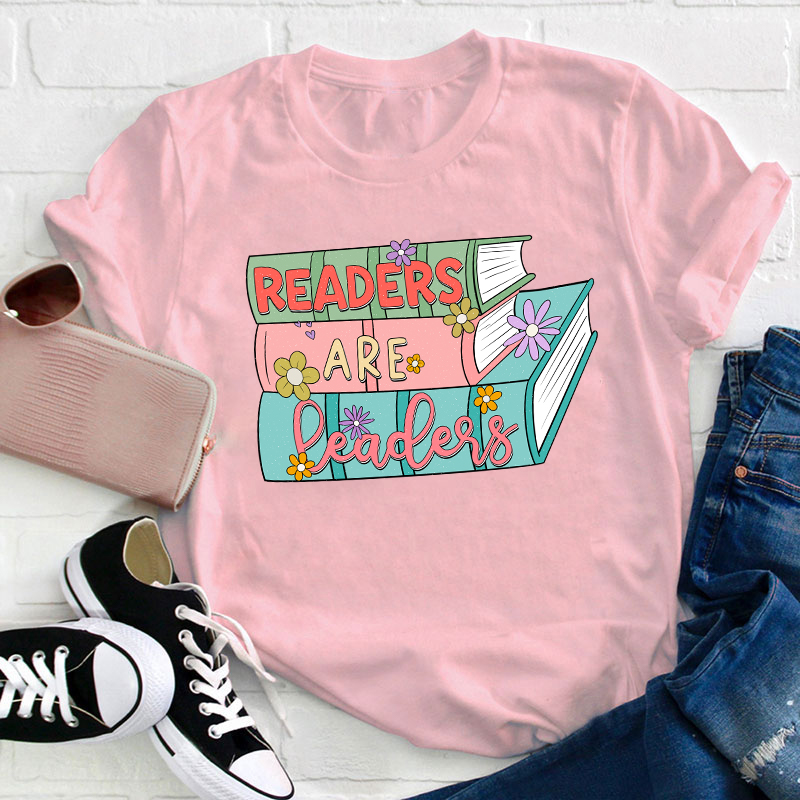 Readers Are Leaders Teacher T-Shirt