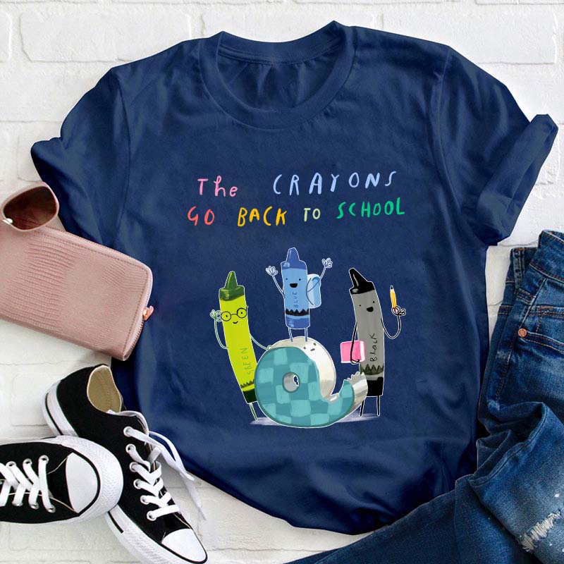 The Crayons Go Back To School Teacher T-Shirt